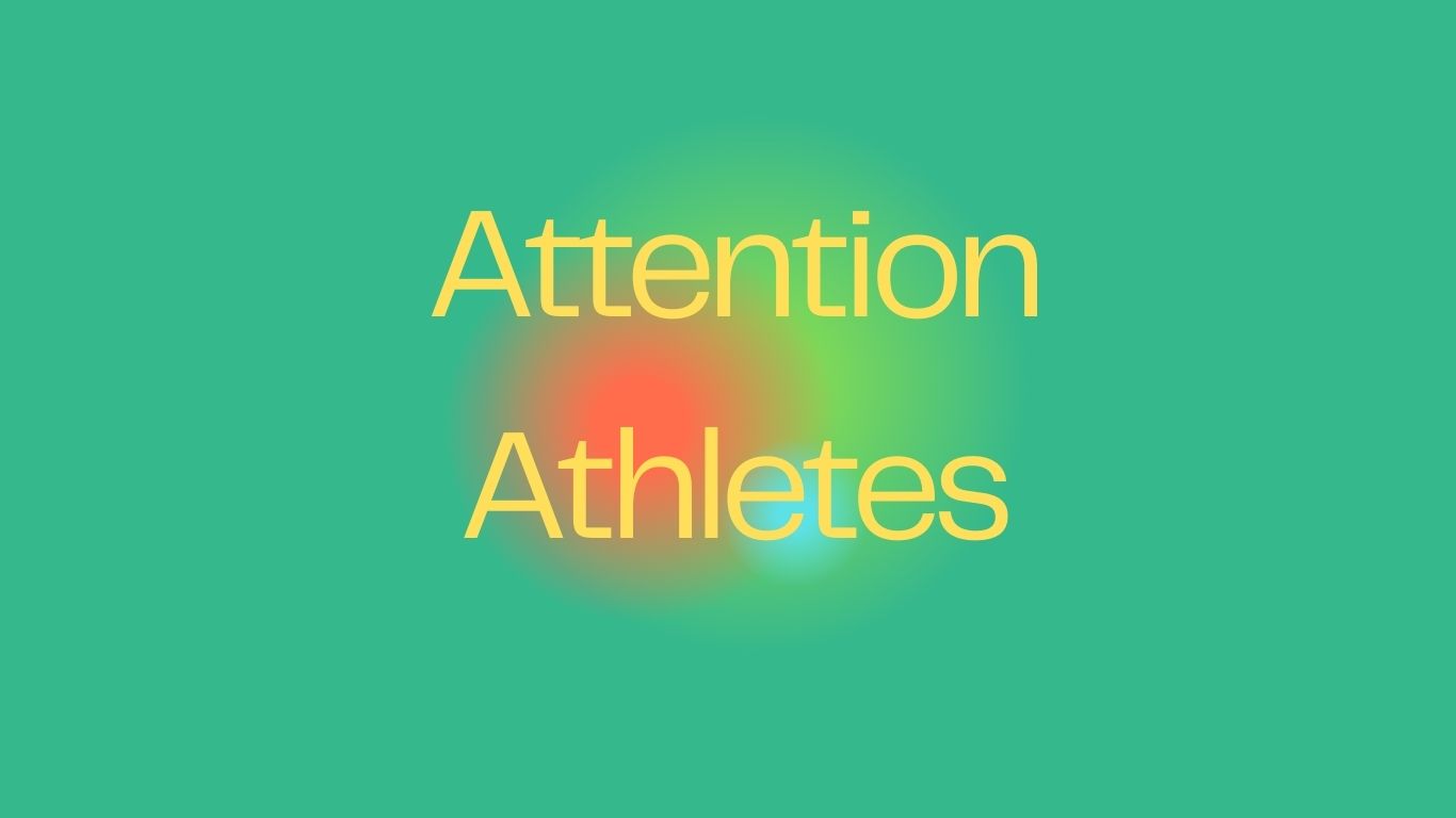 Attention Athletes